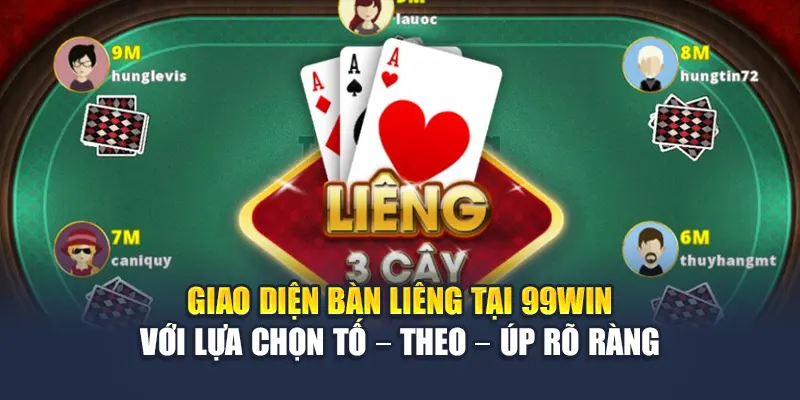 Giao diện bàn liêng tại 99Win với lựa chọn tố – theo – úp rõ ràng